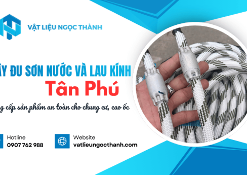 Cung cấp dây đu sơn nước và lau kính Tân Phú an toàn cho tòa nhà
