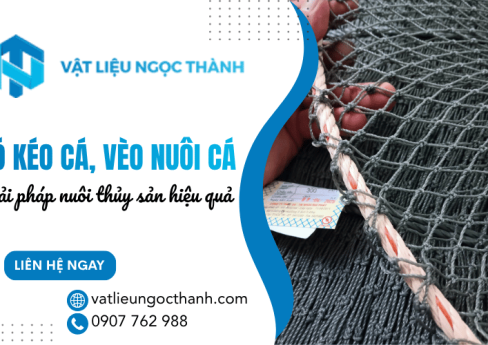 Mua vó kéo cá, vèo nuôi cá bền đẹp - Giải pháp nuôi thủy sản hiệu quả