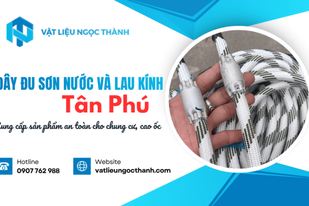 Cung cấp dây đu sơn nước và lau kính Tân Phú an toàn cho tòa nhà