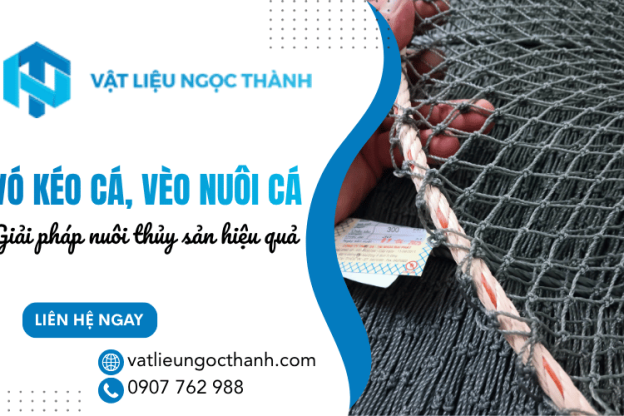Mua vó kéo cá, vèo nuôi cá bền đẹp - Giải pháp nuôi thủy sản hiệu quả