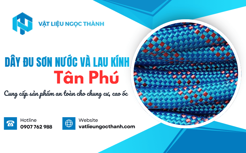 dây đu sơn nước và lau kính Tân Phú