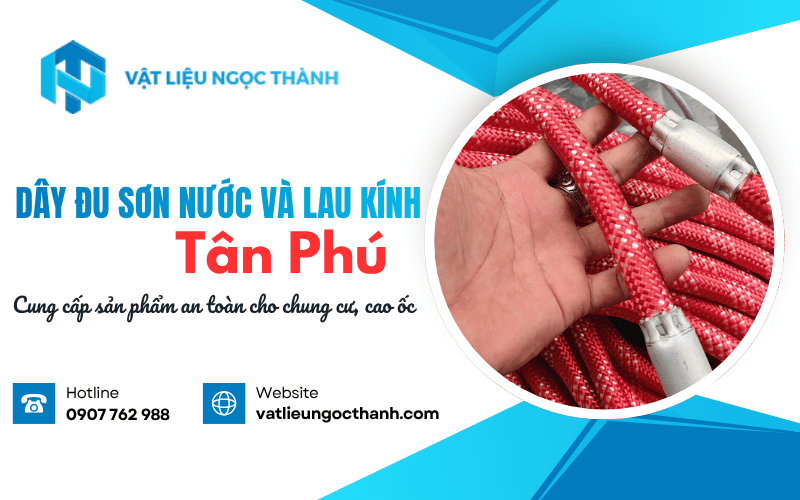 dây đu sơn nước và lau kính Tân Phú