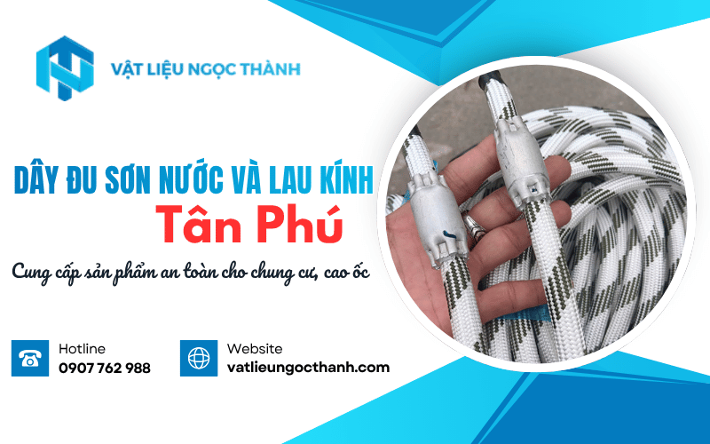 dây đu sơn nước và lau kính Tân Phú