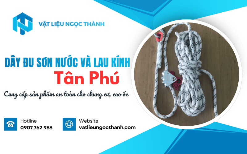 dây đu sơn nước và lau kính Tân Phú